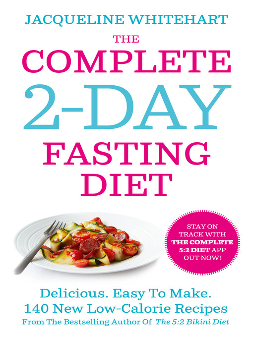Title details for The Complete 2-Day Fasting Diet by Jacqueline Whitehart - Available